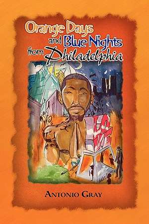 Orange Days and Blue Nights from Philadelphia de Antonio Gray