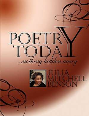 Poetry Today...Nothing Hidden Away de Julia Mitchell