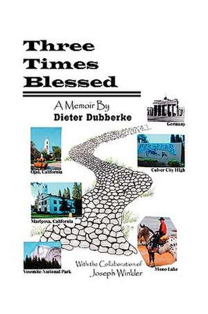 Dubberke, D: Three Times Blessed