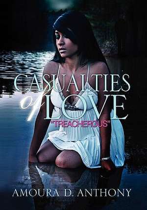 Casualties of Love de Amoura D. Anthony