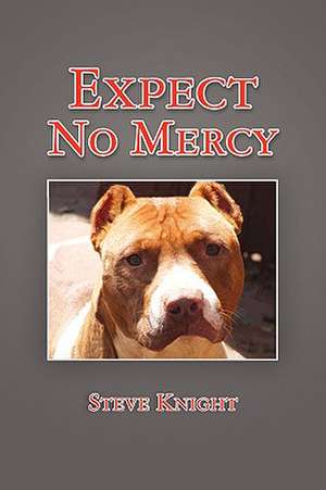 Expect No Mercy de Steve Knight