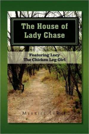 The House of Lady Chase de Merrill Leray