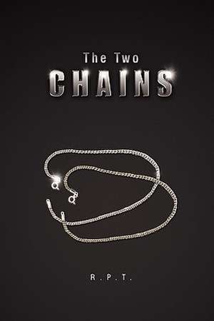 The Two Chains de R. P. T.