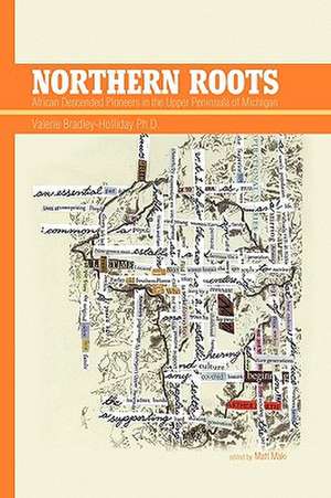 Northern Roots de Valerie Ph. D. Bradley-Holliday