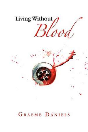 Daniels, G: Living Without Blood