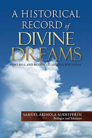 A HISTORICAL RECORD OF DIVINE DREAMS de Samuel Akinola Audifferen