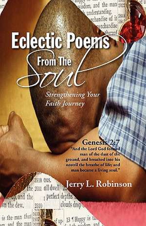 Eclectic Poems From The Soul de Jerry L. Robinson