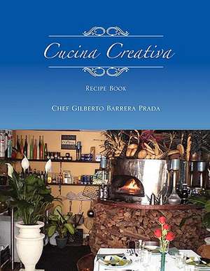 Cucina Creativa de Gilberto Barrera Prada