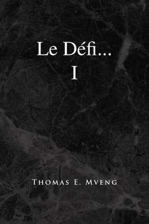 Le Defi... I de Thomas E. Mveng