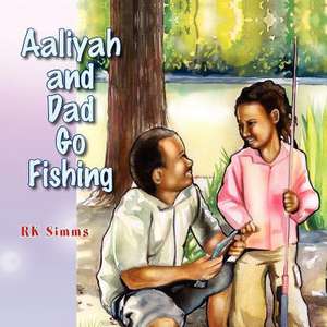 Aaliyah and Dad Go Fishing de Rk Simms