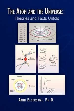 The Atom and the Universe de Amin Elsersawi