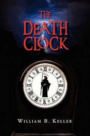 The Death Clock de William B. Keller