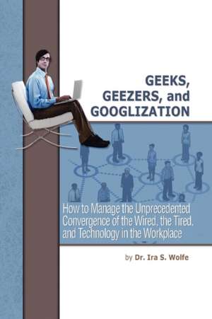 Wolfe, I: Geeks, Geezers, and Googlization