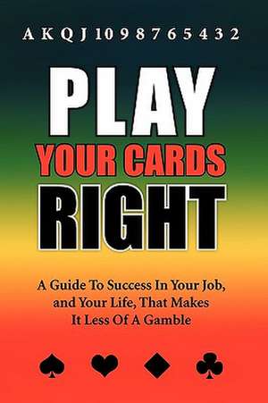 Play Your Cards Right de Jim Mahern