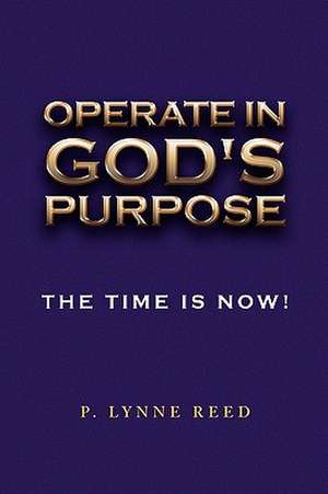 Reed, P: Operate in God's Purpose