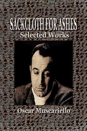 Sackcloth for Ashes de Oscar Muscariello