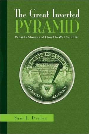 The Great Inverted Pyramid de Sam J. Dealey