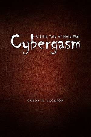 Jackson, G: Cybergasm