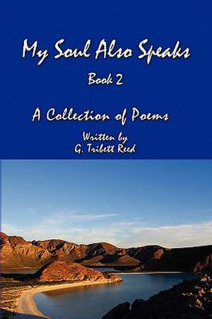 My Soul Also Speaks Book 2 de G. Tribett Reed