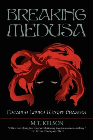 Breaking Medusa de M. T. Kelson