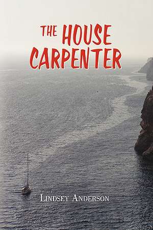 The House Carpenter de Lindsey Anderson