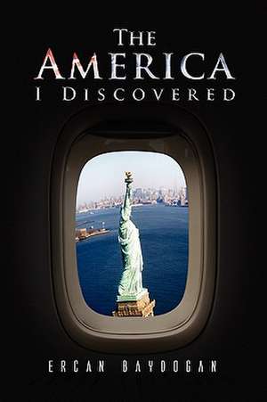 The America I Discovered de Ercan Baydogan