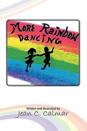 More Rainbow Dancing de Jean C. Calmar