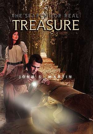 The Search for Real Treasure de John S. Martin