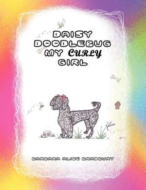 Daisy Doodlebug My Curly Girl de Barbara Alice Bradbury