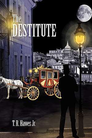 Hawes, T: Destitute