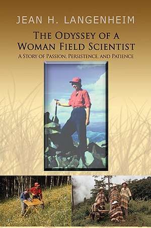 The Odyssey of a Woman Field Scientist de Jean H. Langenheim