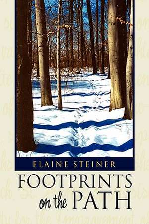 Footprints on the Path de Elaine Steiner