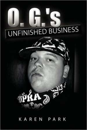 O. G.'s Unfinished Business de Karen Park