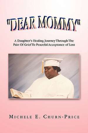 Dear Mommy de Michele E. Churn-Price