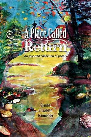 A Place Called Return de Sienna Elizabeth Raimonde