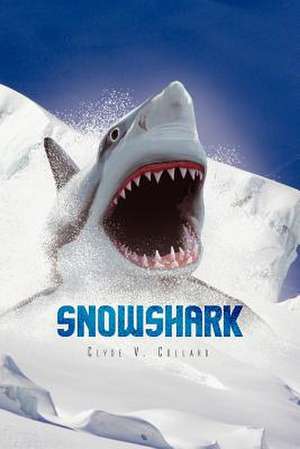 Snowshark de Clyde V. Collard