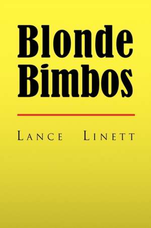 Blonde Bimbos de Lance Linett