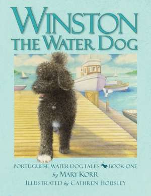 Winston the Water Dog de Mary Korr