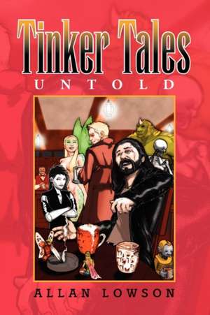 Tinker Tales Untold de Allan Lowson