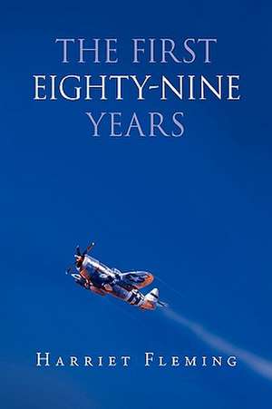 The First Eighty-Nine Years de Harriet Fleming