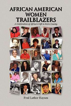 African American Women Trailblazers de Fred Luther Haynes