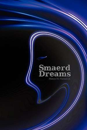 Smaerd Dreams de Marton H. Jr. Harmon