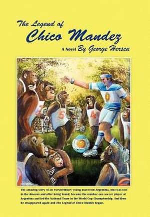 The Legend of Chico Mandez de George Herscu