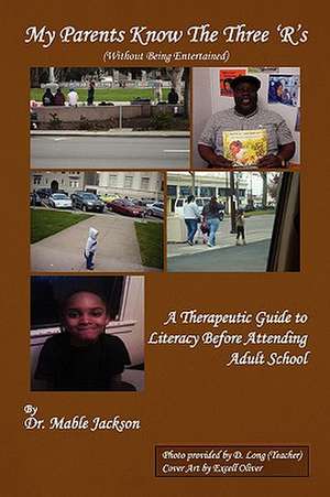 My Parents Know the Three R's to Literacy de Mable Jackson