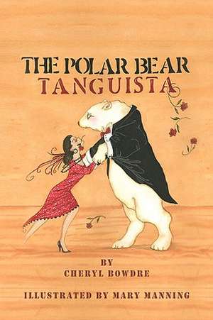 The Polar Bear Tanguista de Cheryl Bowdre