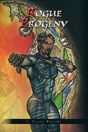 Rogue Progeny de L. Rolland Williams