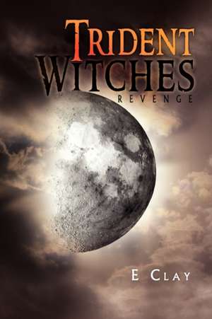 Trident Witches de E. Clay