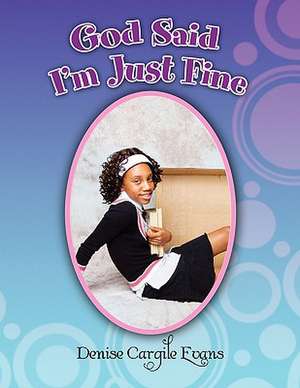 God Said I'm Just Fine de Denise Evans