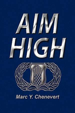 Chenevert, M: Aim High