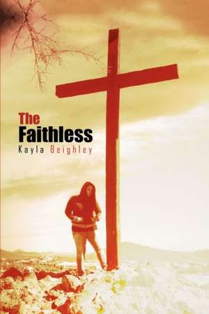 The Faithless de Kayla Beighley